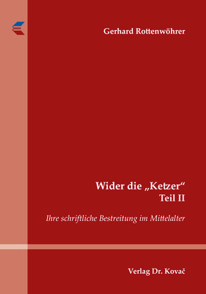 Wider die „Ketzer“ Teil II von Rottenwöhrer,  Gerhard