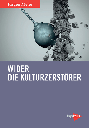 Wider die Kulturzerstörer von Konstantin,  Wecker, Meier,  Jürgen