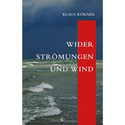 Wider Strömungen und Wind von Körner,  Klais