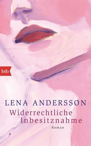 Widerrechtliche Inbesitznahme von Andersson,  Lena, Haefs,  Gabriele