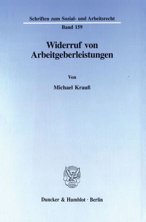 Widerruf von Arbeitgeberleistungen. von Krauß,  Michael