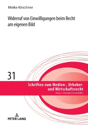 Widerruf von Einwilligungen beim Recht am eigenen Bild von Kirschner,  Meike