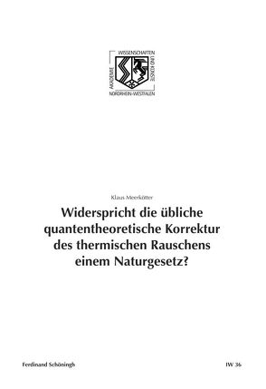 Widerspricht die übliche quantentheoretische Korrektur des thermischen Rauschens einem Naturgesetz? von Haneklaus,  Birgitt, Meerkötter,  Klaus