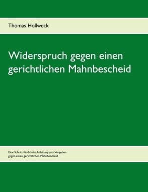 Widerspruch gegen einen gerichtlichen Mahnbescheid von Hollweck,  Thomas