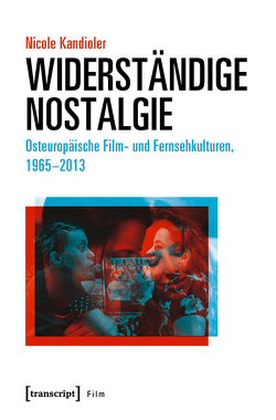 Widerständige Nostalgie von Kandioler,  Nicole