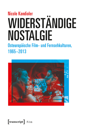 Widerständige Nostalgie von Kandioler,  Nicole