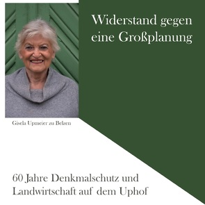 Widerstand gegen eine Großplanung von Upmeier zu Belzen,  Gisela