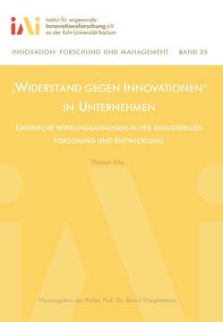 „Widerstand gegen Innovationen“ in Unternehmen von Kley,  Thomas, Kriegesmann,  Bernd