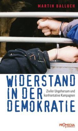 Widerstand in der Demokratie von Balluch,  Martin