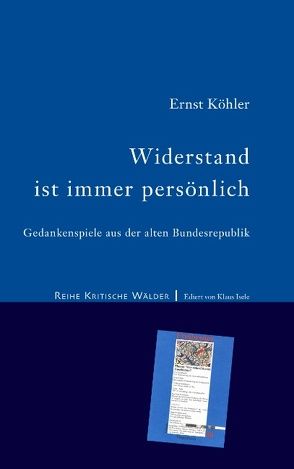 Widerstand ist immer persönlich von Köhler,  Ernst