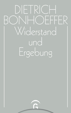 Widerstand und Ergebung von Bethge,  Eberhard, Bethge,  Renate, Gremmels,  Christian, Tödt,  Ilse