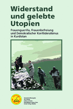 Widerstand und gelebte Utopien von Herausgeberinnenkollektiv