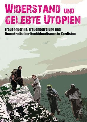 Widerstand und gelebte Utopien