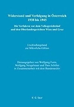 Widerstand und Verfolgung in Österreich 1938 bis 1945 / Erschließungsband zur Mikrofiche-Edition von Form,  Wolfgang, Neugebauer,  Wolfgang, Schiller,  Theo