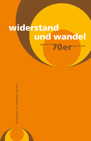 Widerstand und Wandel von Baumgartner,  Alexa, Bohatsch,  Walter, Brauner,  Birgit, Christian,  Mariacher, Dankl,  Günther, Dornauer,  Albrecht, Indrist,  Waltraud P., Isopp,  Anne, Kapfinger,  Otto, Köfler,  Gretl, Kühn,  Christian, Kumar,  Maurice Munisch, Meixner,  Wolfgang, Meller,  Milena, Moschig,  Günther, Pendl,  Georg, Pirchner,  Esther, Pöschl,  Wolfgang, Quach,  Cam nhi, Ritter,  Arno, Salcher,  Wolfgang, Schlocker,  Edith, Senn,  Elisabeth, Sommerauer,  Andrea, Treichl,  Marina, Wedekind,  Claudia, Wett,  Günter Richard