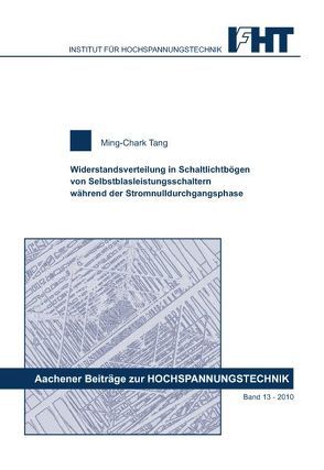 Widerstandsverteilung in Schaltlichtbögen von Selbstblasleistungsschaltern während der Stromnulldurchgangsphase von Tang,  Ming-Chark