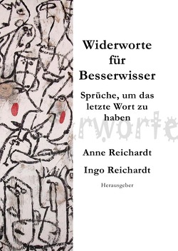 Widerworte für Besserwisser von Reichardt,  Anne, Reichardt,  Ingo