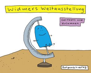 Widmers Weltausstellung von Widmer,  Ruedi