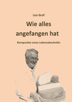 Wie alles angefangen hat von Graf,  Leo