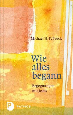 Wie alles begann von Brock,  Michael H. F.