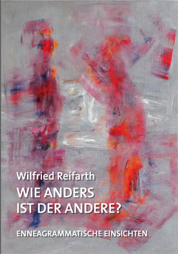 Wie anders ist der Andere? von Reifahrt,  Wilfried