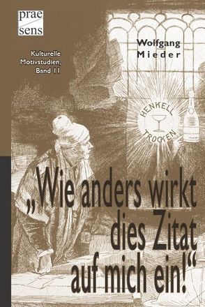 „Wie anders wirkt dies Zitat auf mich ein!“ von Mieder,  Wolfgang