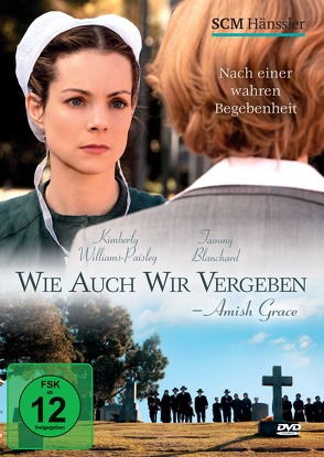 Wie auch wir vergeben – Amish Grace von Blanchard,  Tammy, Williams-Paisley,  Kimberly