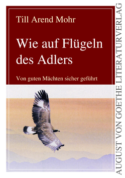 Wie auf Flügeln des Adlers von Mohr,  Till Arend