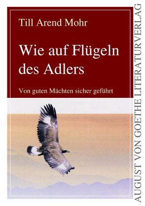 Wie auf Flügeln des Adlers von Mohr,  Till Arend