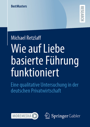 Wie auf Liebe basierte Führung funktioniert von Retzlaff,  Michael