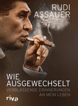 Wie ausgewechselt von Assauer,  Rudi, Strasser,  Patrick