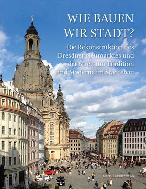 Wie bauen wir Stadt? von Kulke,  Torsten