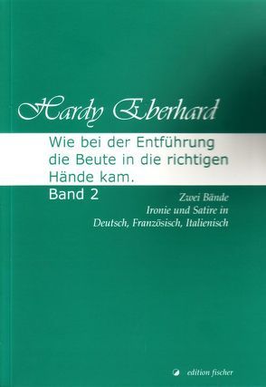 Wie bei der Entführung die Beute in die richtigen Hände kam von Eberhard,  Hardy