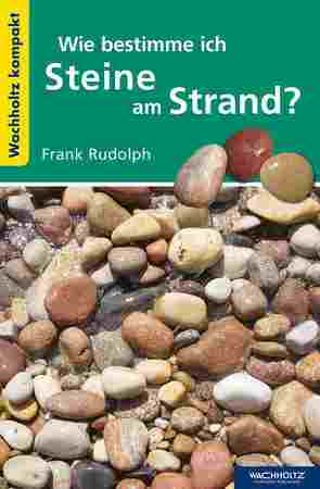 Wie bestimme ich Steine am Strand? von Rudolph,  Frank