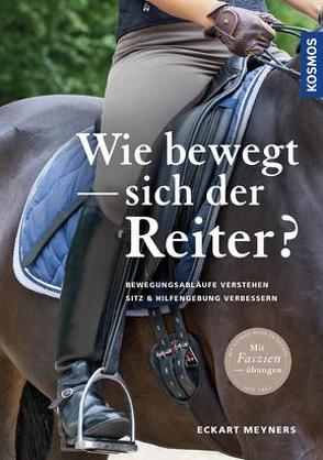 Wie bewegt sich der Reiter? von Meyners,  Eckart