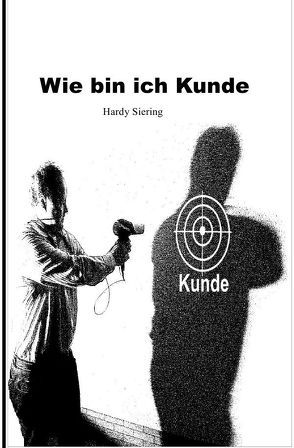 Wie bin ich Kunde von Siering,  Hardy
