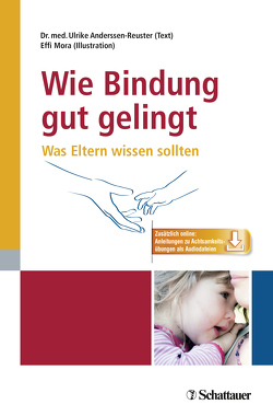 Wie Bindung gut gelingt von Anderssen-Reuster,  Ulrike, Mora,  Effi