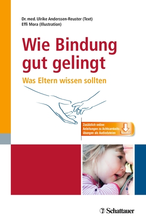 Wie Bindung gut gelingt von Anderssen-Reuster,  Ulrike, Mora,  Effi