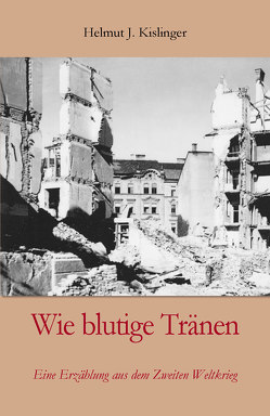 Wie blutige Tränen von Kislinger,  Helmut