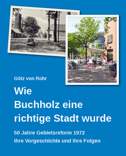 Wie Buchholz eine richtige Stadt wurde von von Rohr,  Götz