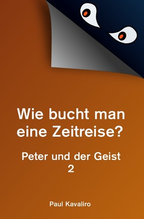Wie bucht man eine Zeitreise? von Kavaliro,  Paul