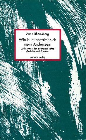 Wie bunt entfaltet sich mein Anderssein von Rheinsberg,  Anna