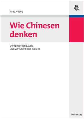 Wie Chinesen denken von Huang,  Ning