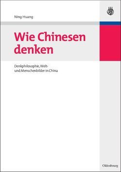 Wie Chinesen denken von Huang,  Ning