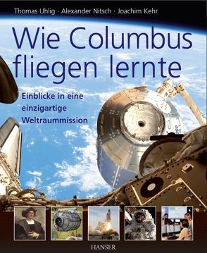 Wie Columbus fliegen lernte von Kehr,  Joachim, Nitsch,  Alexander, Uhlig,  Thomas