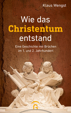 Wie das Christentum entstand von Wengst,  Klaus