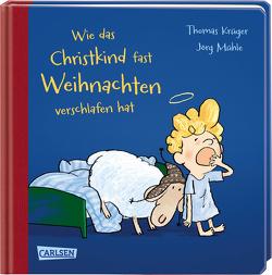 Wie das Christkind fast Weihnachten verschlafen hat von Krueger,  Thomas, Mühle,  Jörg