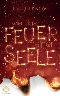 Wie das Feuer meiner Seele von Dilek Quast,  Luisa