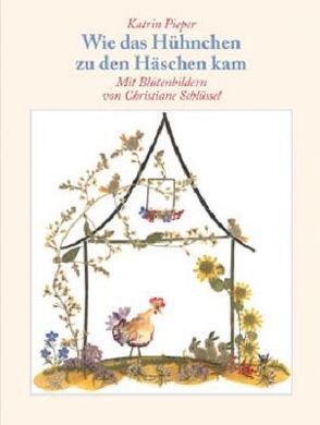 Wie das Hühnchen zu den Häschen kam von Pieper,  Katrin, Schlüssel,  Christiane