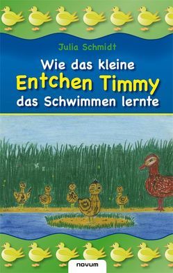 Wie das kleine Entchen Timmy das Schwimmen lernte von Kühn,  Julia